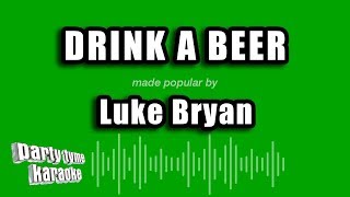 Luke Bryan - Drink A Beer (Karaoke Version)