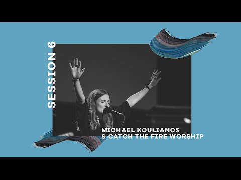 Catch The Fire Worship and Michael Koulianos | Catch The Fire Conference 2018 - Session 6