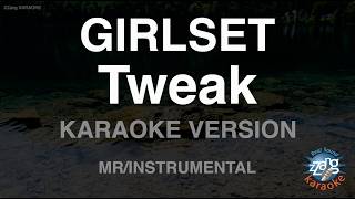 GIRLSET - Tweak (Instrumental) (Karaoke Version)