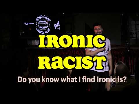 Ironic Racist - Daniel Holt Comedian 2022.