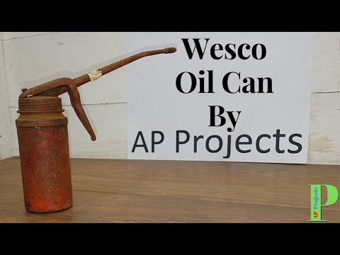 Wesco Oil Can Restoration  (restored by a 10 year old)