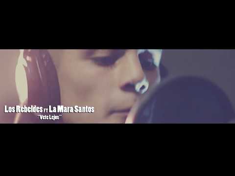 Vete Lejos - Los Rebeldes feat La Mara Santos