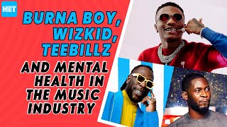 Burna Boy, Wizkid, Teebillz and Mental Health In The Music Industry | Vibes With Victor
