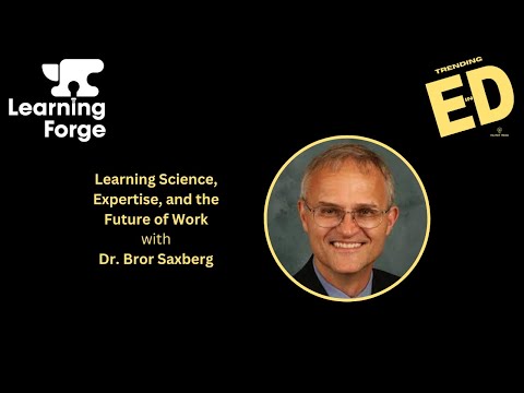 Bror Saxberg on  Learning Science, Expertise, and the Future of Work