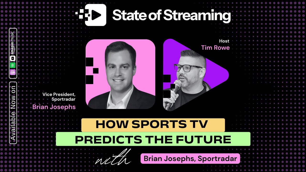How Sports TV Predicts the Future with Brian Josephs, Vice President of the Americas at Sportradar