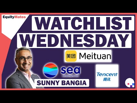 Watchlist Wednesday | Tencent Holdings, Meituan & Sea Ltd | w/ Sunny Bangia