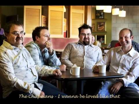 The Chapmans - I wanna be loved like that