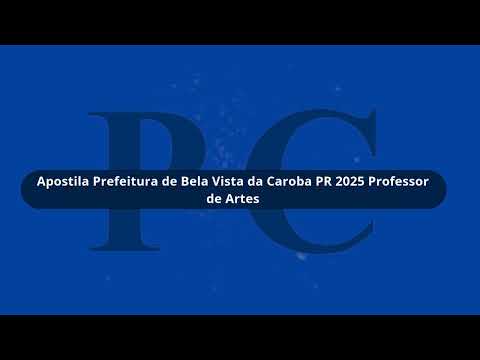 Apostila Prefeitura de Bela Vista da Caroba PR 2025 Professor de Artes