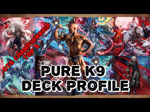 OTS Championship TOP 8!! Pure K9 Deck Profile!!
