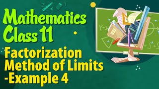 Download the video "Factorization Method of Limits Example 4 - Differential Calculus - Limits Class 11 - Class 11 Maths"