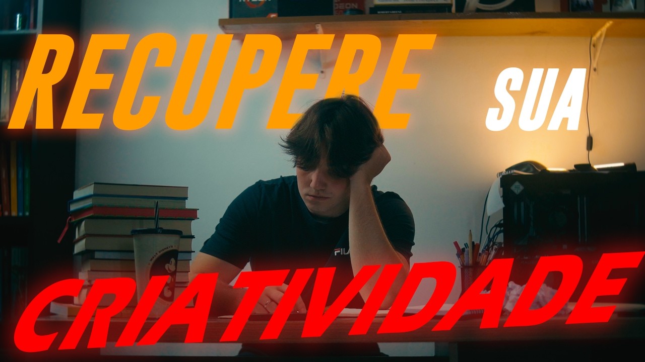 O Segredo para Recuperar a sua CRIATIVIDADE / Como ser mais criativo?