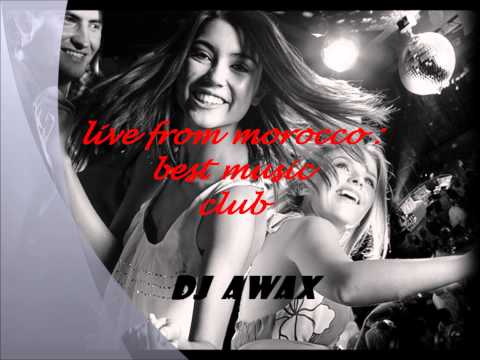 New Best Dance Music 2013-2014 | Electro & House Dance Club Mix !! by Dj awax ! live from morocco