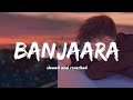 Banjaara Mohammed Irfan Slowed And Reverbed Ek Villian Lyrical Video