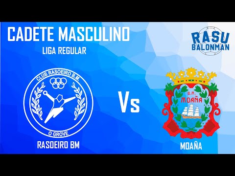 CADETE MASCULINO LIGA REGULAR  II  RASOEIRO BM - MOAÑA