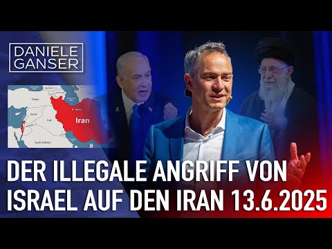 Dr. Daniele Ganser: Der illegale Angriff von Israel auf den Iran 13. Juni 2025