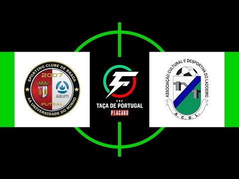 Taça de Portugal de Futsal Placard: SC Braga 3 - 2 ACD Ladoeiro