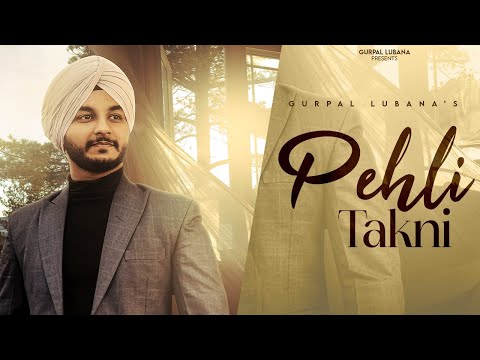 PEHLI TAKNI (Official Song) | GURPAL LUBANA | GURCHET FATEWALIA | MEPAL I Latest Punjabi Song 2024