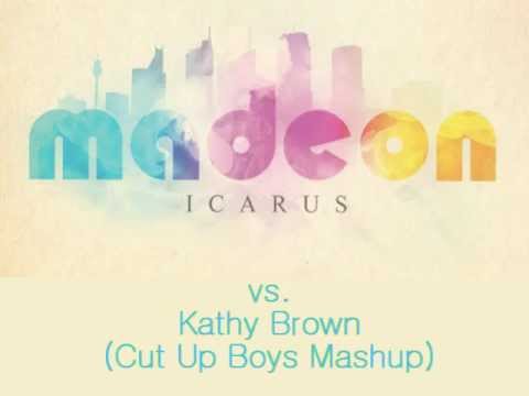 Madeon - Icarus vs. Kathy Brown (Cut Up Boys Mashup).wmv