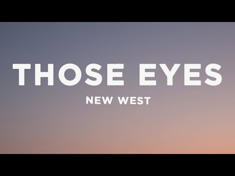 New West - Those Eyes (Lyrics)