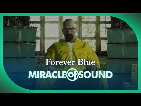 Breaking Bad Song - Forever Blue (Walter White) by Miracle Of Sound
