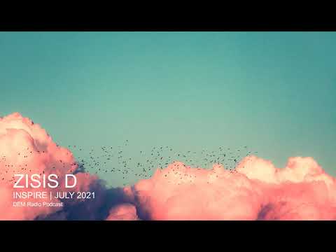 Zisis D - Inspire | 2021 July Set On DEM Radio | Progressive House / Electronic