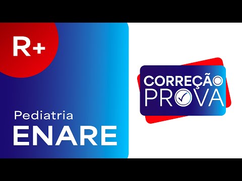 Gabarito Residência Médica ENARE 2024 - R+ Pediatria - Correção Pós-Prova - Ao Vivo