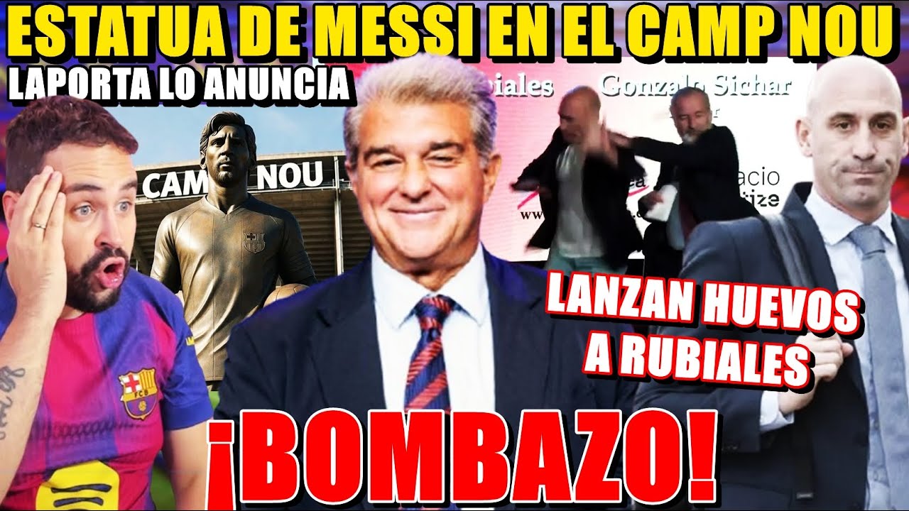 💣¡BOMBAZO! LAPORTA ANUNCIA ESTATUA de MESSI en el CAMP NOU - ¡LANZAN HUEVOS a RUBIALES! SURREALISTA