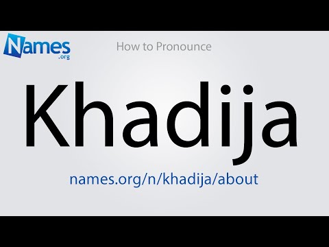 How to Pronounce Khadija