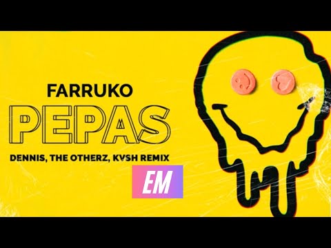 Farruko, DENNIS, The Otherz - Pepas (DENNIS, The Otherz & KVSH Remix) ft. KVSH  ⚫️⚪️