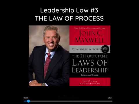 Law 3 : THE LAW OF PROCESS - The 21 Irrefutable Laws of Leadership, JOHN C. MAXWELL