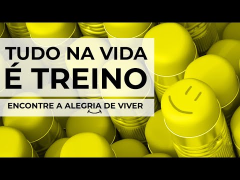 Tudo na vida é treino [Encontre a Alegria de Viver] - Master Coach Felipe Lima