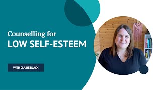 Low self-esteem | How can counselling help?