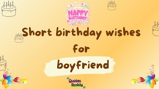 Short birthday wishes for boyfriend  QUOTES BUDDY