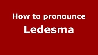 How to pronounce Ledesma