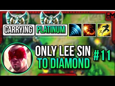 CARRYING PLATINUM | ONLY LEE SIN Unranked to Diamond #11 - League of Legends