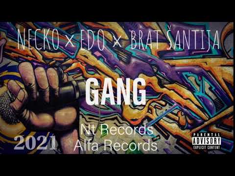Necko x Edo x Brat Šantija - Gang (2021)