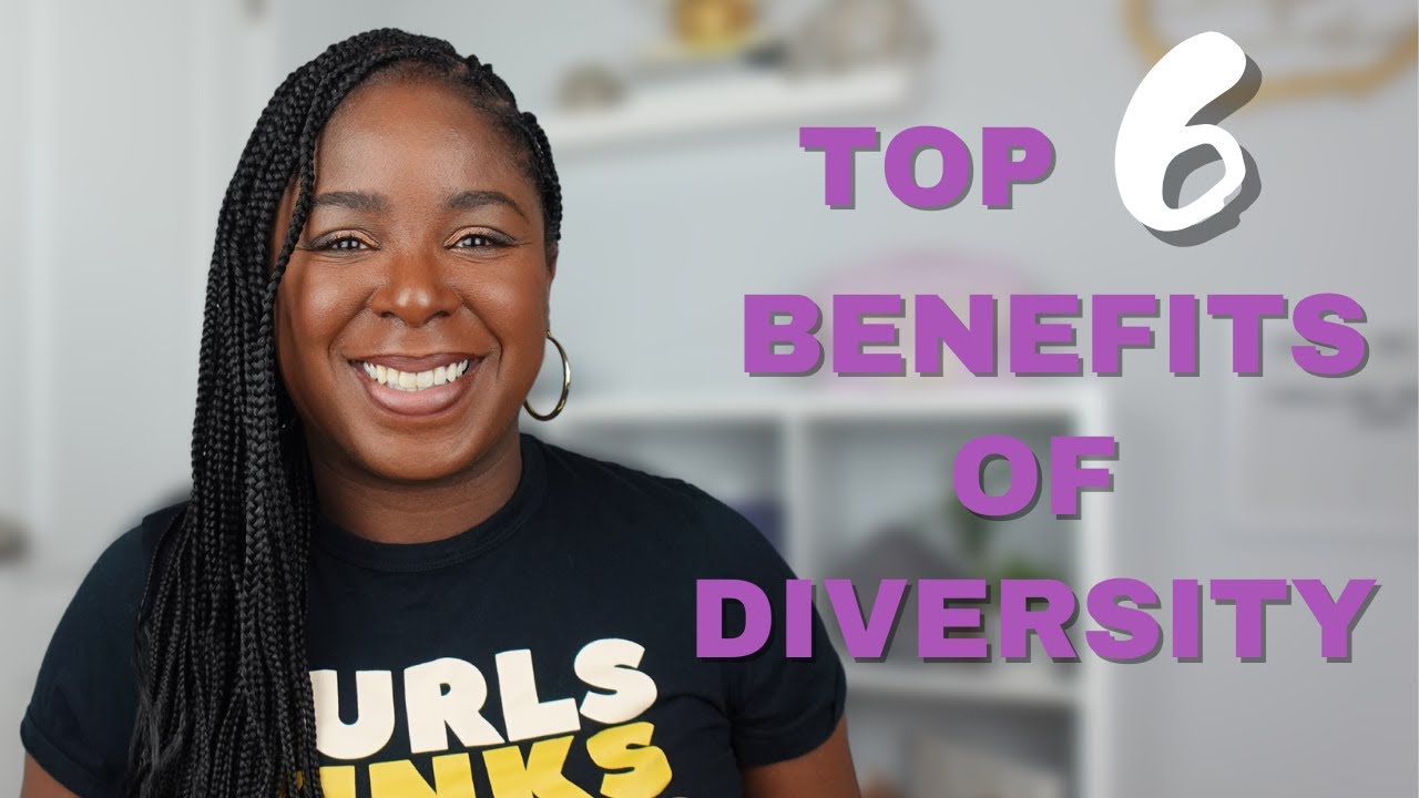 Top 6 Benefits of Diversity in the workplace