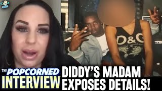 Diddy’s Madam EXPOSES PARTIES - GIRLS PAID, DRUGS, FREAK OFFS, OUTBURSTS & MORE!