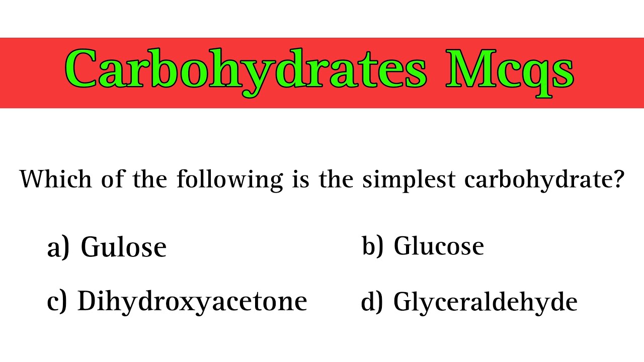 Carbohydrates Mcq | carbohydrates questions