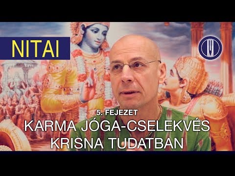 bhagavad-gíta: Karma jóga, cselekvés Krisna tudatban