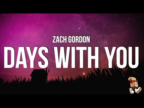 Zach Gordon - Days With You (Lyrics)