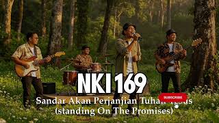 Download lagu NKI 169 Sandar Akan Perjanjian Tuhan Yesus (Standing On The Promises) mp3