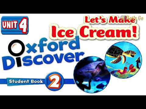OXFORD DISCOVER 2 - UNIT 4 | LETS MAKE ICE CREAM