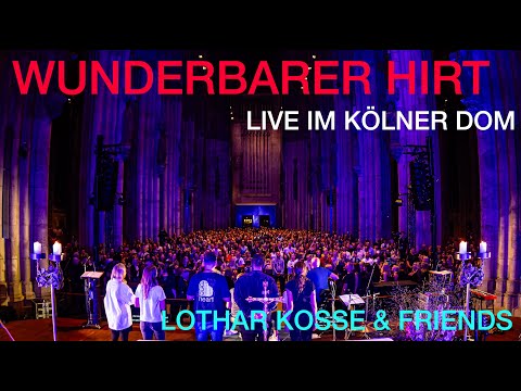 "Wunderbarer Hirt" - Lothar Kosse & Friends (Live im Kölner Dom)