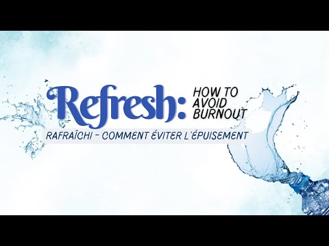 Refresh - How to Avoid Burnout « Rafraîchi - Comment éviter l'épuisement » | Alicia Ricard
