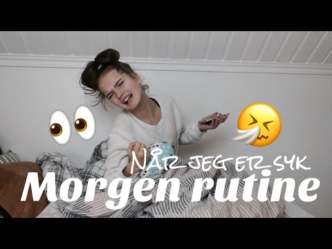 Min ekte morgen rutine når jeg er syk