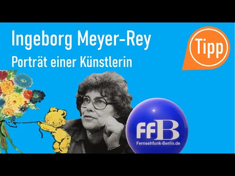 Tipp: "Ingeborg Meyer Rey - Porträt einer Künstlerin"