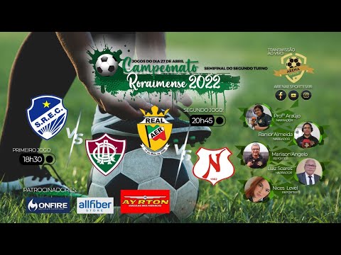 São Raimundo X Roraima 18h30 & Real X Náutico RR 20h45 | Semifinais 2º Turno | Camp. Roraimense 2022