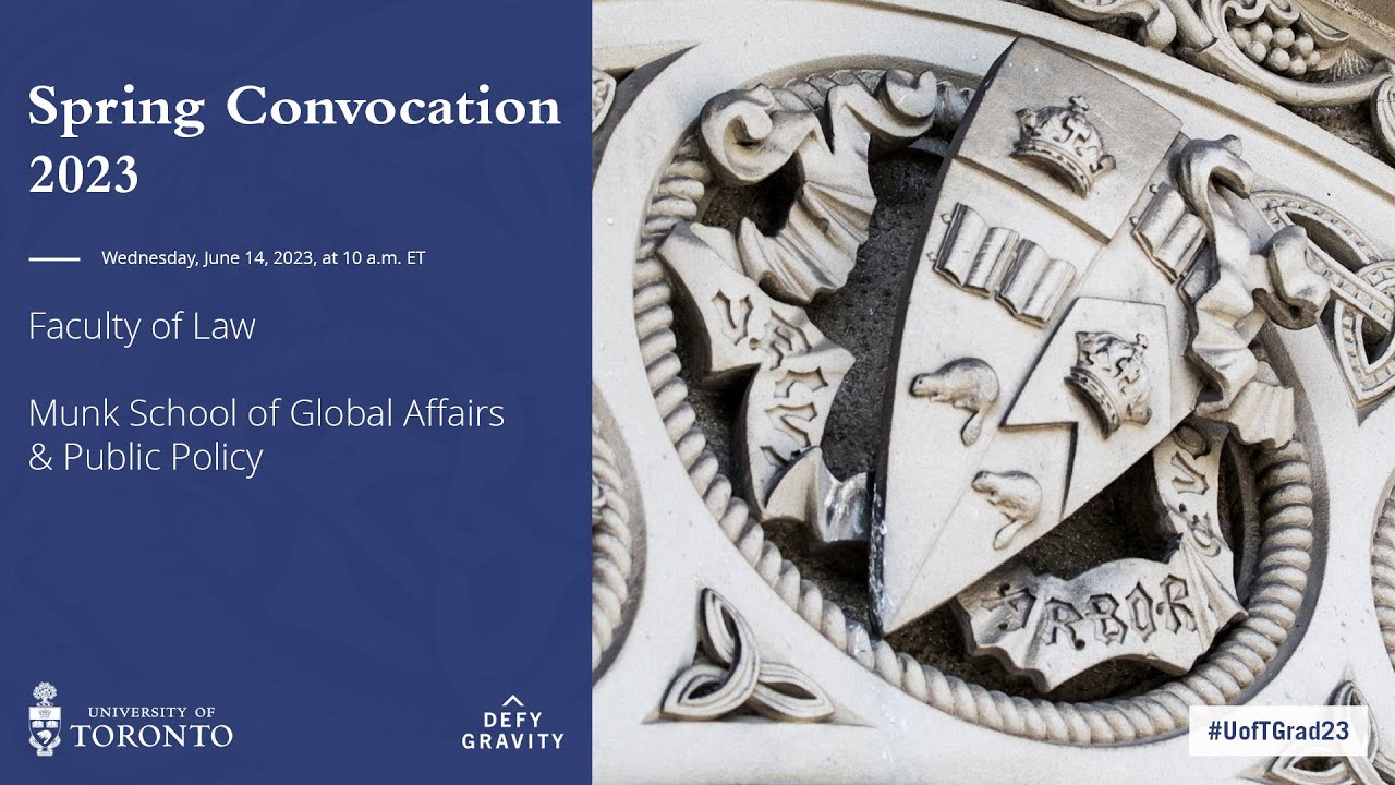Faculty of Law; Munk School of Global Affairs & Public Policy Spring 2023 Convocation