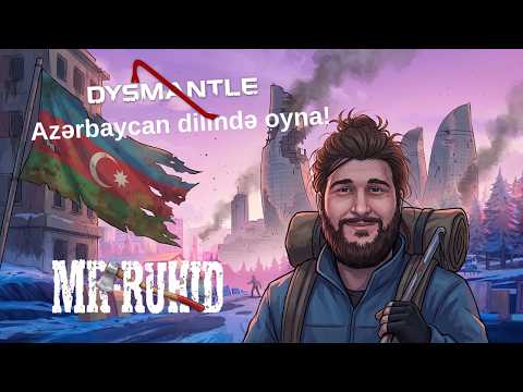 DYSMANTLE Azerbaijani Language + DMOD National Mod Pack | Installation Guide